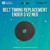 Original Creality Ender 3 V2 Neo Belt Timing Replacement